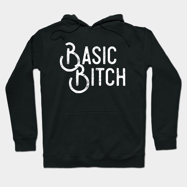 Basic Bitch Hoodie by PowderShot